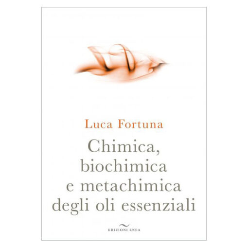 9788895572260-CHIMICA, BIOCHIMICA E METACHIMICA DEGLI OLI ESSENZIALI